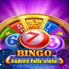 xadrez feliz slots